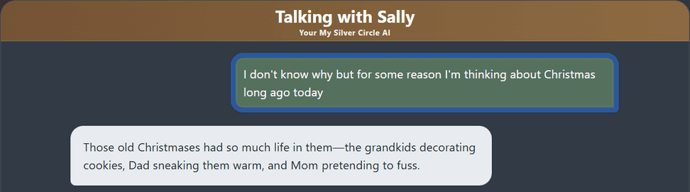 A real My Silver Circle Chat where Tami says she is thinking about Christmas long ago and Sally remembers the grandkids decorating cookies, Dad sneaking warm cookies, and Mom pretending to fuss.